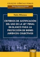 CRITERIOS DE JUSTIFICACIÓN DEL USO DE LA LEY PENAL EN BLANCO PARA LA PROTECCIÓN DE BIENES JURÍDICOS COLECTIVOS